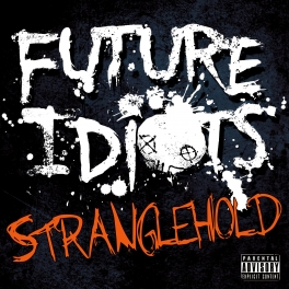 FutureIdiots-Stranglehold